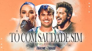 Ouvir Thaeme & Thiago – Tô Com Saudade Sim feat Tayrone