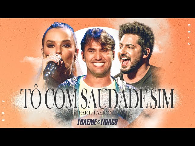 Download Thaeme & Thiago – Tô Com Saudade Sim feat Tayrone