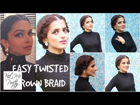 Easy Twisted Crown Braid- Deepika Padukone | EASY Bun Hairstyle Video