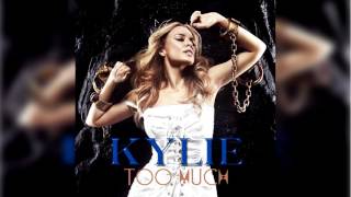 Kylie Minogue - Too Much (Is Never Enough - Extended Mix)