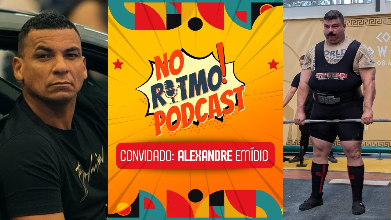 ALEXANDRE EMÍDIO -  CAMPEÃO SUL-AMERICANO DE POWERLIFTING - NO RITMO! PODCAST #04