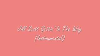 Jill Scott-Gettin&#39; In The Way (Instrumental)