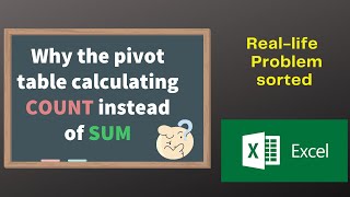 Pivot Table trick - How to fix Problem if Pivot Table calculating COUNT instead of SUM