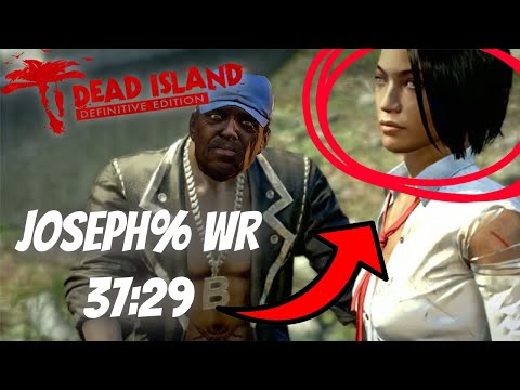 Dead Island: DE Speedrun WR - Joseph% (37:29)