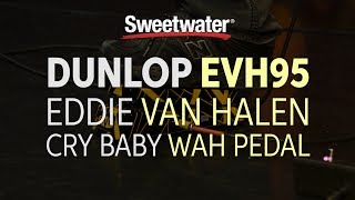 Video thumbnail for Dunlop EVH95 Eddie Van Halen Signature Cry Baby Wah Pedal Review by Sweetwater