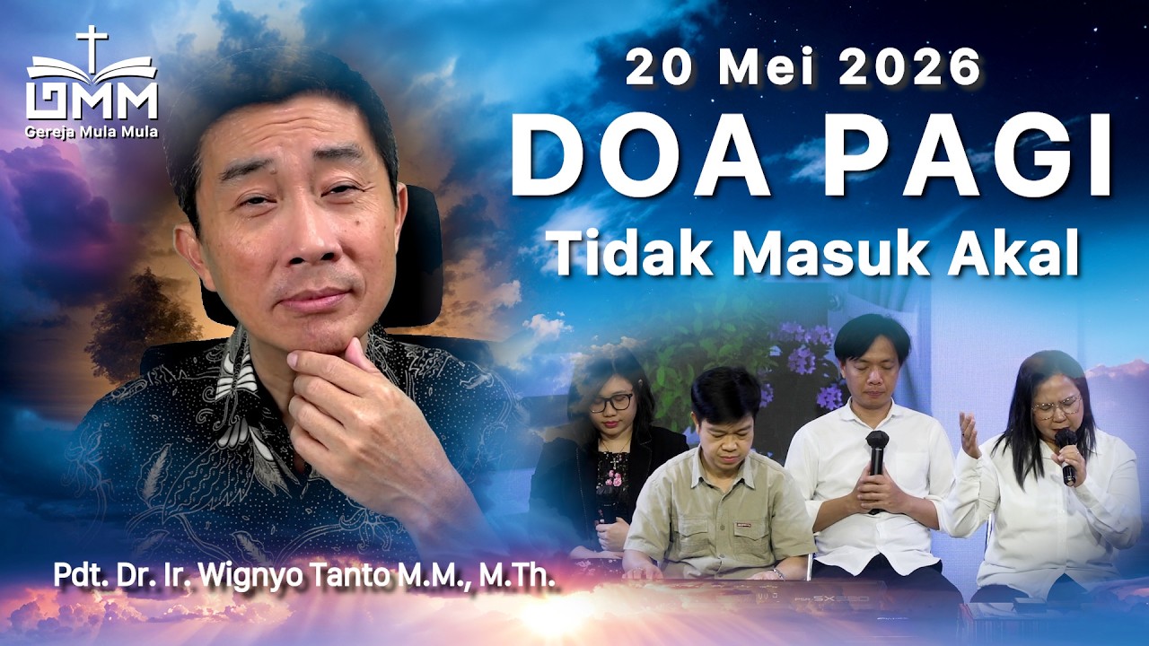 DOA PAGI | Tidak Masuk Akal – 20 Mei 2026 | Ps. Dr. Wignyo Tanto