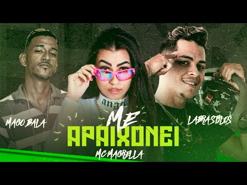 LABRA STYLOS E MAGO BALA E MC MAGRELLA - ME APAIXONEI