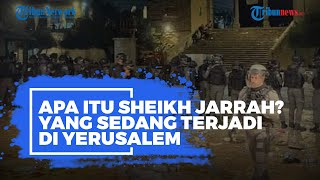 Apa Itu Sheikh Jarrah? Ini Pernyataan Resmi Kedubes Palestina untuk Indonesia