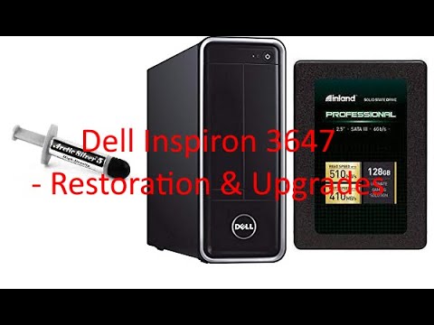 Dell Inspiron 3647 - Restoration & Upgrades
