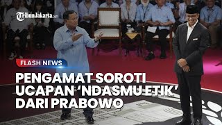 Mendadak Viral! Anies, Ganjar, hingga Pengamat Politik Soroti Umpatan Prabowo Terkait 