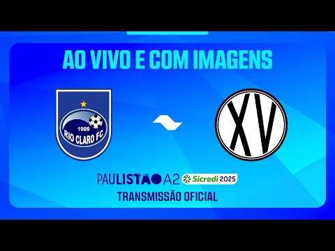 JOGO COMPLETO: RIO CLARO X XV PIRACICABA | RODADA 8 | PAULISTÃO A2 SICREDI 2025