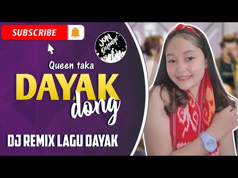 DJ DAYAK DONG ( AAN BAGET ) - LAGU DAYAK TERBARU COVER QUEEN TAKA