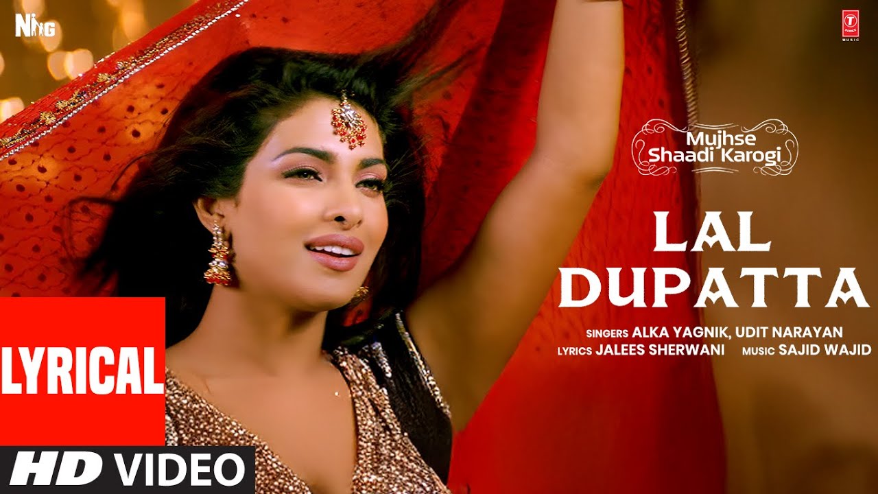 Lal Dupatta (Lyrics) | Mujhse Shaadi Karogi | Salman Khan, Priyanka Chopra |Alka Yagnik,Udit Narayan