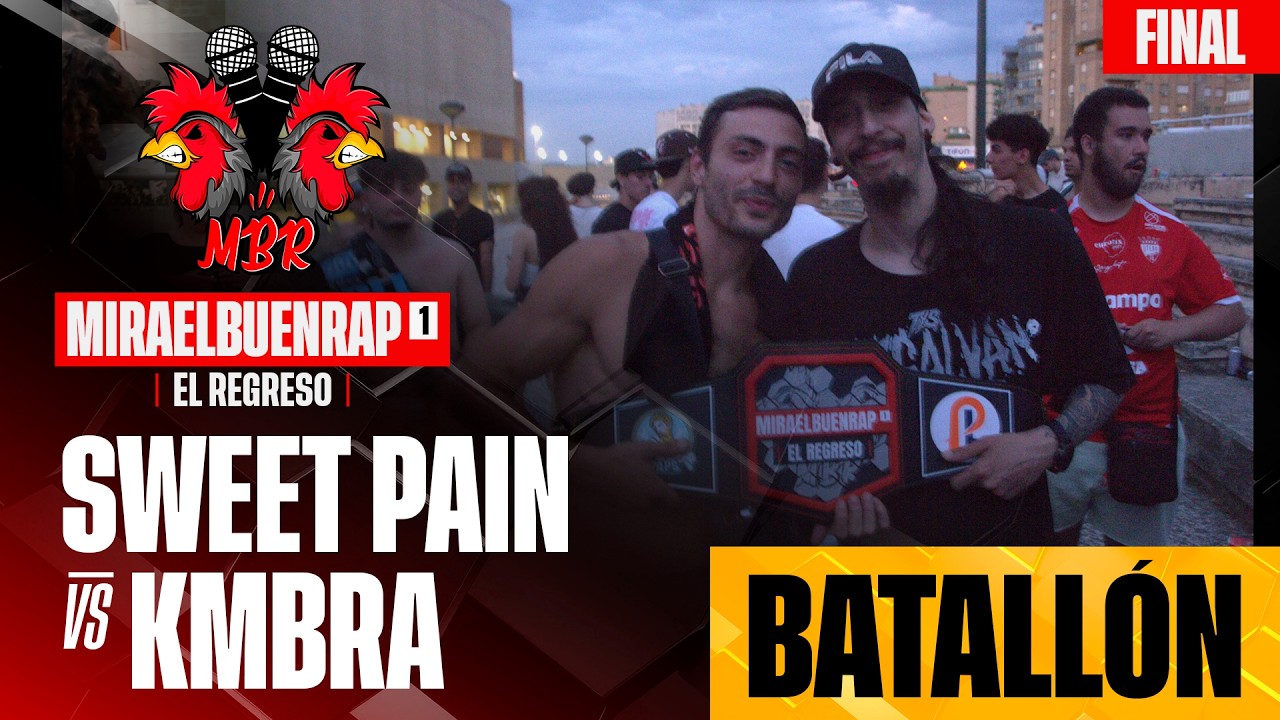 SWEET PAIN VS KMBRA GRAN FINAL NACIONAL MIRAELBUENRAP 1 "El regreso"
