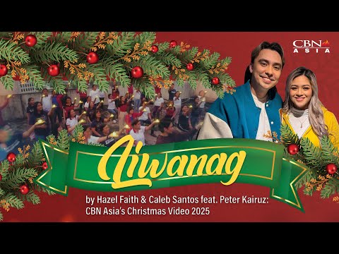CBN Asia | Liwanag by Hazel Faith & Caleb Santos feat. Peter Kairuz: CBN Asia’s Christmas Video 2025