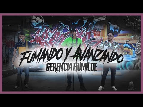 Fumando Y Avanzando - Gerencia Humilde