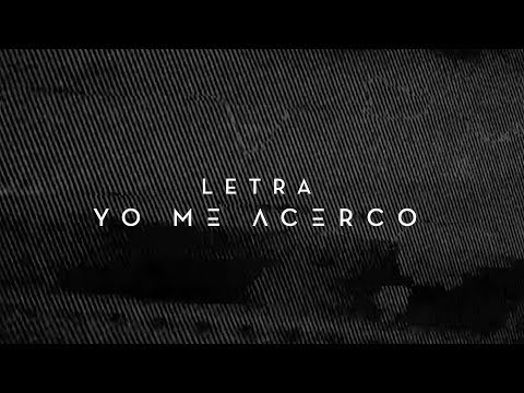 Yo Me Acerco | Official Lyric Video