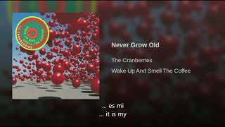 The Cranberries Never Grow Old Traducida Al Español