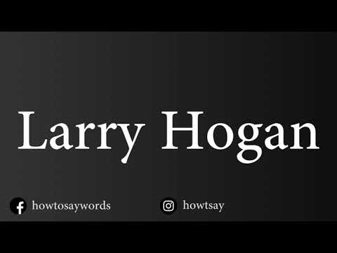 How To Pronounce Larry Hogan