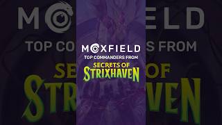 Here are the top #MTG commanders from Secrets of Strixhaven being built on Moxfield! #mtgcommander