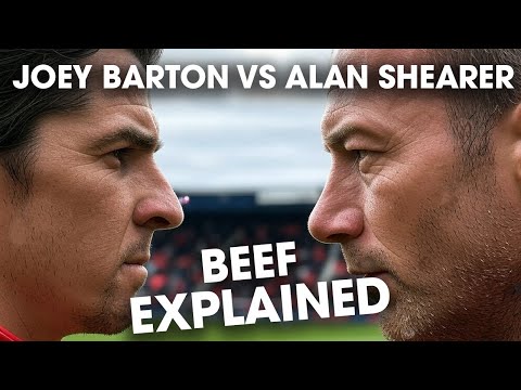 Joey Barton's BEEF with ALAN SHEARER