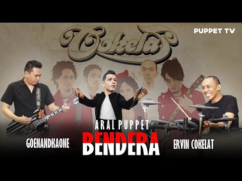 COKELAT - BENDERA ( ARAL PUPPET X ERVIN COKELAT X GOENANDKAONE )#ariel@CokelatBandOfficialChannel