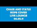 Chase and Status Rope Cover 06.05.11 
