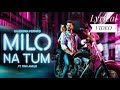 Milo Na Tum song lyrics by Gajendra Verma | Full Song HD | Editing By :-Bijli Lyrics. .....