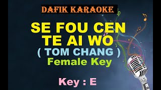 Download lagu Se Fou Cen Te Ai Wo (Karaoke),Tom Chang ,Female Key E Mandarin mp3