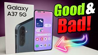 Samsung Galaxy A37 5G Pros & Cons - GOOD, BAD & UGLY!