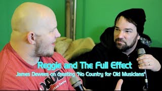 Reggie and the Full Effect "No Country For Old Musicians" with James Dewees