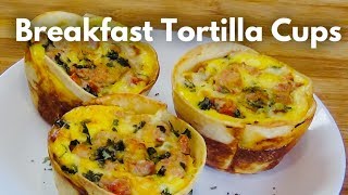 Tortilla Breakfast Muffin Cups Ep.22