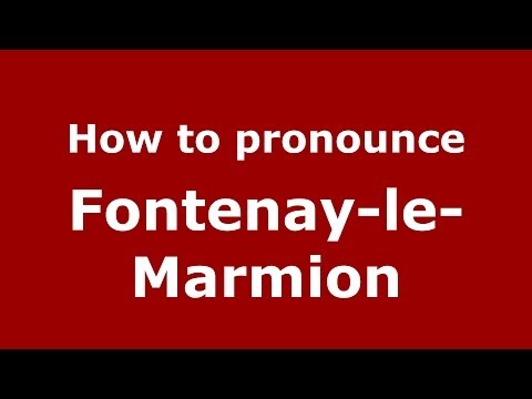 How to pronounce Fontenay-le-Marmion (French/France) - PronounceNames.com