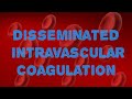 DIC || Disseminated Intravascular Coagulation