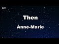 Then - Anne-Marie Karaoke 【No Guide Melody】 Instrumental