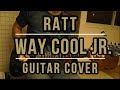 Ratt - Way Cool Jr. Guitar cover  by Chiitora