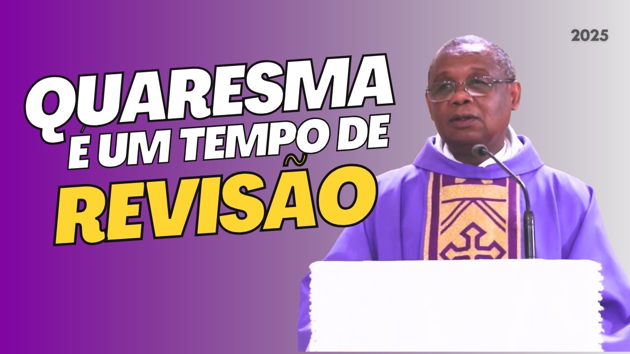 🎙️ HOMILIA DIÁRIA | QUARESMA É TEMPO DE REVISÃO | 3ª Semana da Quaresma | Quinta-feira