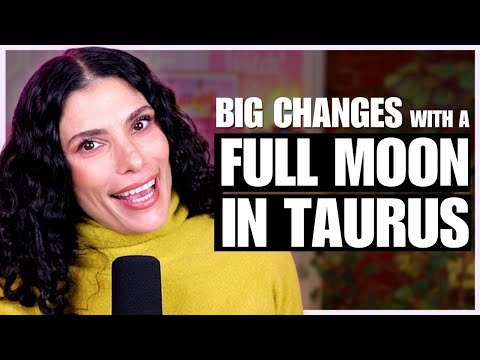 The Week of November 3rd, 2025: Big changes with a Full Moon in Taurus