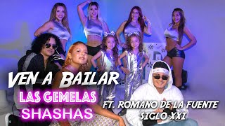 Video Ven A Bailar de Las Gemelas Shashas , Romano De La Fuente y Siglo XXI