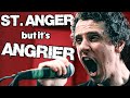 Metallica St Anger But It S 23 More Angry