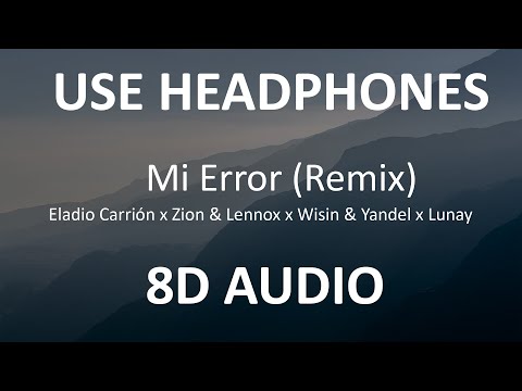 Eladio Carrión x Zion & Lennox x Wisin & Yandel x Lunay - Mi Error Remix ( 8D Audio) 🎧