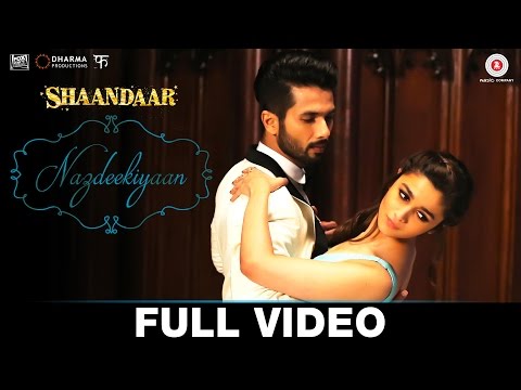 Nazdeekiyaan - Full Video | Shaandaar | Shahid Kapoor, Alia Bhatt & Pankaj Kapur
