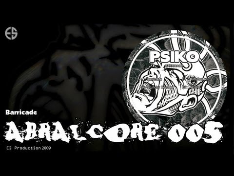 ABRALCORE 005 - Psiko - "Barricade"
