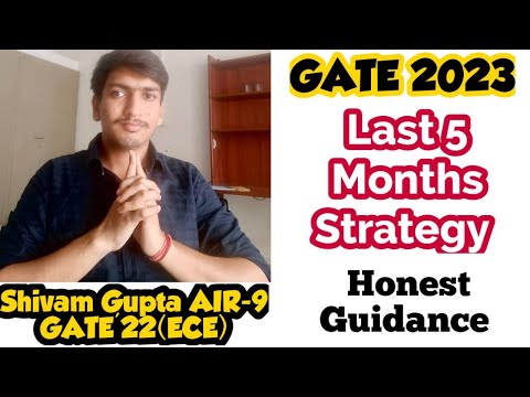 Last 5 Months Strategy for GATE 2023 | By AIR 9 GATE 2022, Shivam Gupta