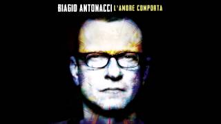 Biagio Antonacci - L&#39;amore comporta