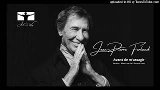 Jean-Pierre Ferland - Avant de m'assagir (Mourir sa vie : Vivre sa mort Version)