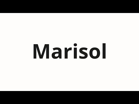 How to pronounce Marisol
