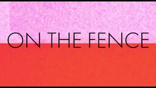 On the Fence Music Video