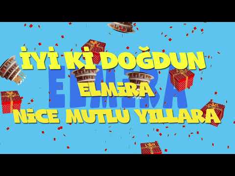 İyi ki doğdun ELMİRA - İsme Özel Ankara Havası Doğum Günü Şarkısı (FULL VERSİYON) (REKLAMSIZ)