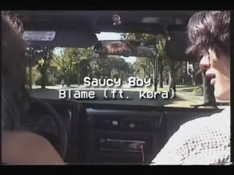 Saucy Boy - 'Blame' ft. køra (OFFICIAL VIDEO)